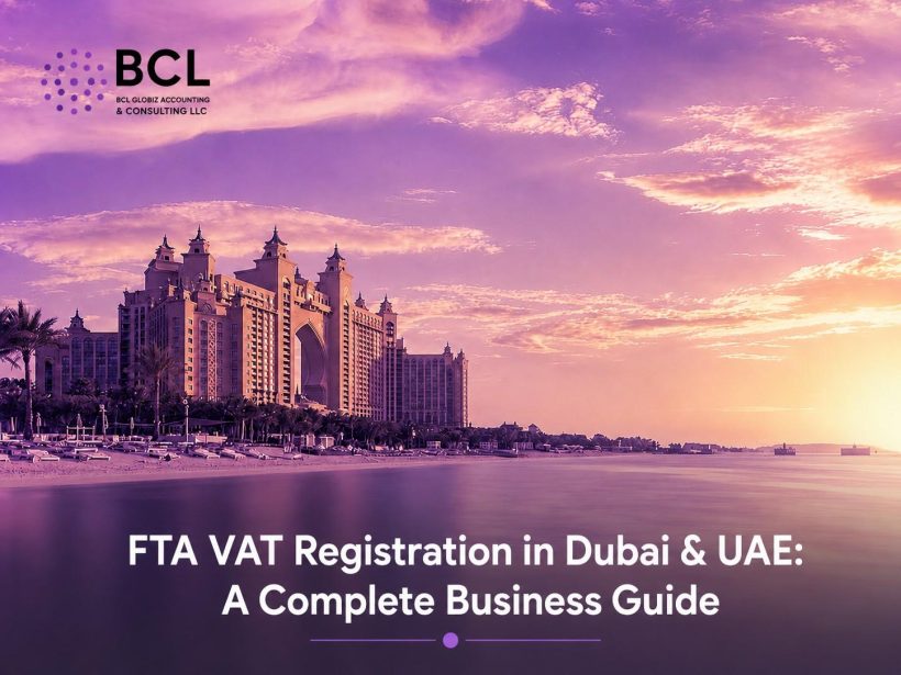 FTA VAT Registration in Dubai & UAE A Complete Business Guide