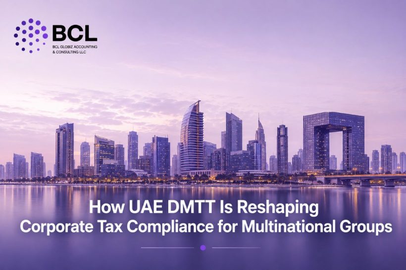 How UAE DMTT Is Reshaping Corporate Tax Compliance for Multinational Groups