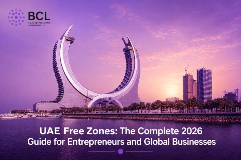 UAE Free Zones The Complete 2026 Guide for Entrepreneurs and Global Businesses